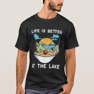 Das Leben ist besser beim Zelten, Angeln und Bootf T-Shirt
