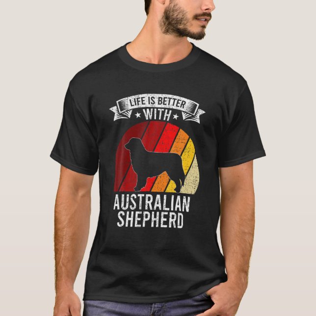 Das Leben ist besser für australische Hirtenliebha T-Shirt (Vorderseite)