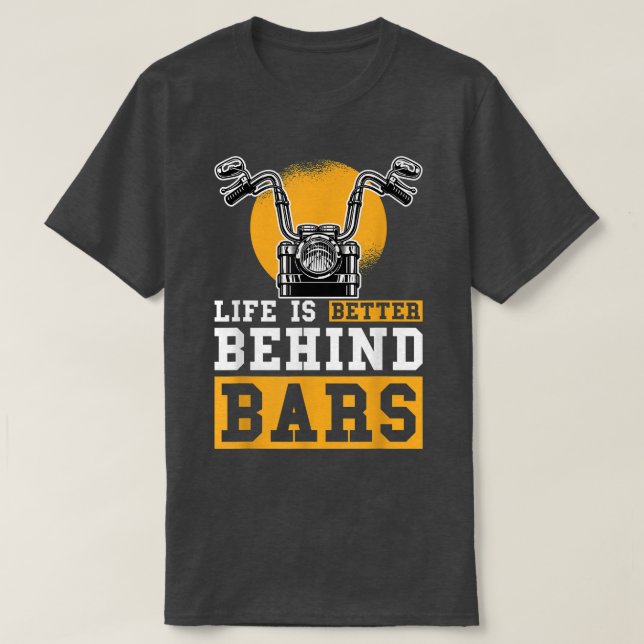 Das Leben ist besser hinter Bars Chopper Custombik T-Shirt (Design vorne)