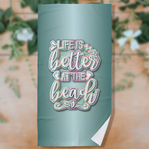 Das Leben ist besser im bunten Text am Strand Strandtuch