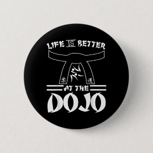 Das Leben ist besser im Dojo - Lustiges Karate Button