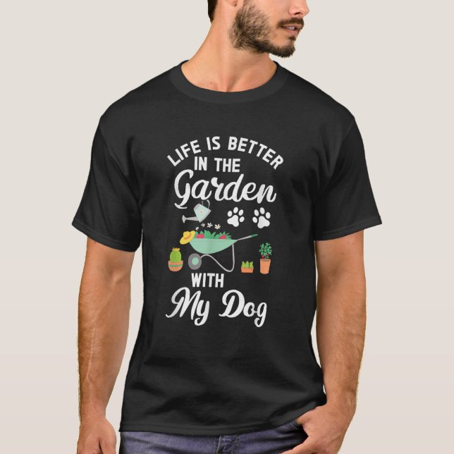 Das Leben ist besser im Garten mit meinem Hundepla T-Shirt (Vorderseite)