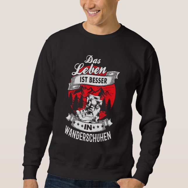 Das Leben ist besser im Motto Wanderstiefel für Wa Sweatshirt (Vorderseite)