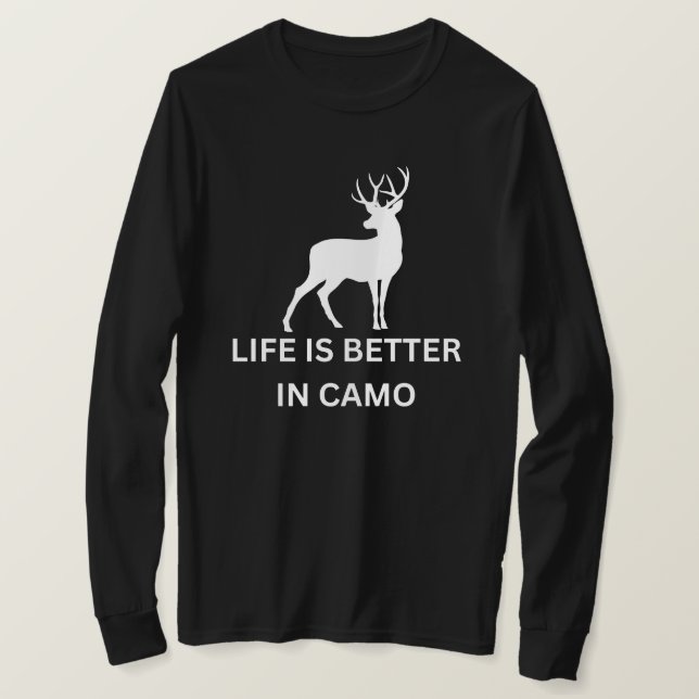 Das Leben ist besser in der Camouflage | Hirschjag T-Shirt (Design vorne)