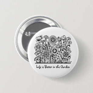 Das Leben ist besser in der Gartenblumendruckerei Button