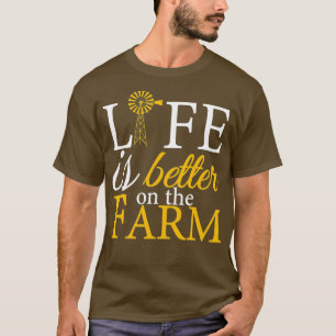 Das Leben ist besser in der Landwirtschaft T-Shirt
