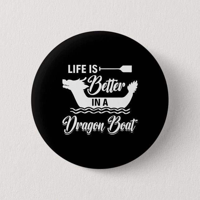 Das Leben ist besser in einem Drachenboot - Drache Button (Vorderseite)