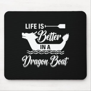 Das Leben ist besser in einem Drachenboot - Drache Mousepad