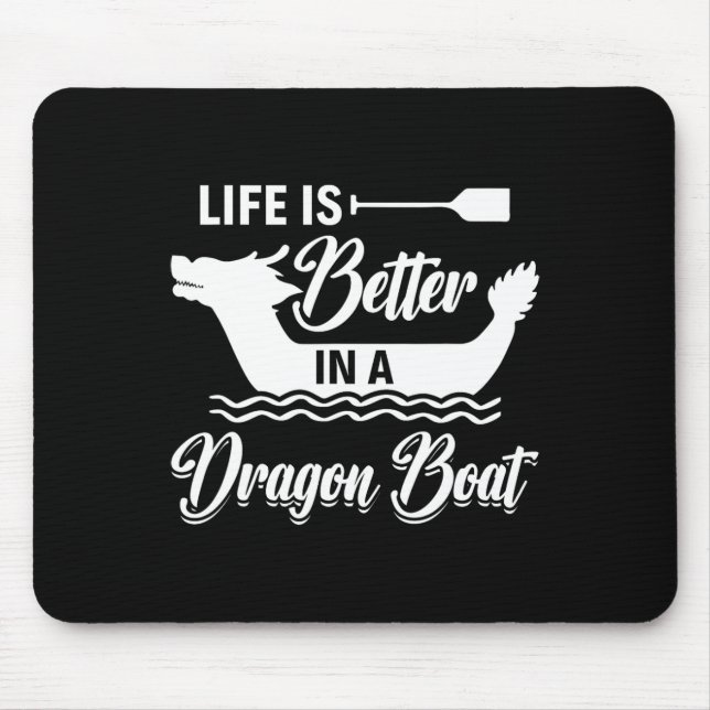 Das Leben ist besser in einem Drachenboot - Drache Mousepad (Vorne)