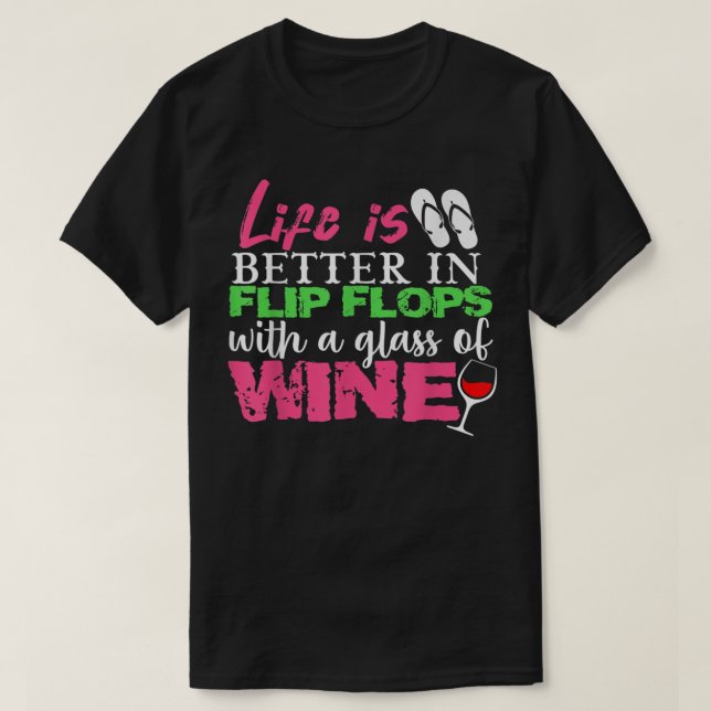 Das Leben ist besser in Flip Flops mit einem Glas  T-Shirt (Design vorne)