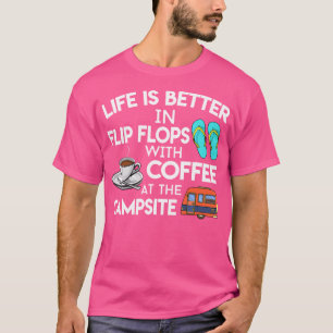 Das Leben ist besser in Flip Flops mit Kaffee im C T-Shirt