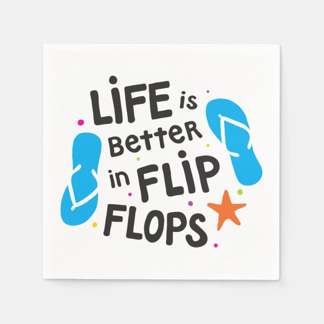 Das Leben ist besser in Flip Flops Serviette (Vorderseite)