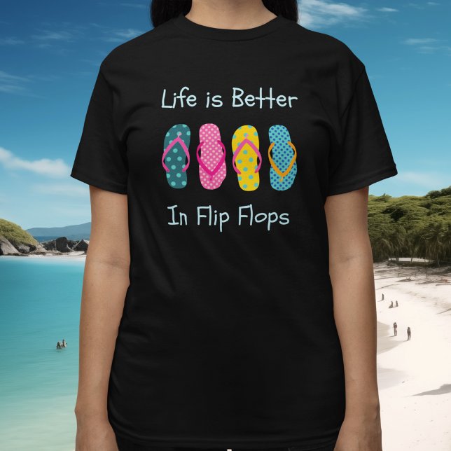Das Leben ist besser in Flip Flops T-Shirt (Life is Better in Flip Flops Womans T Shirt)