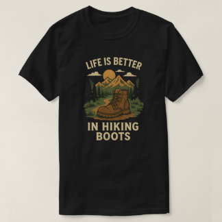 Das Leben ist besser in Wanderstiefeln T-Shirt