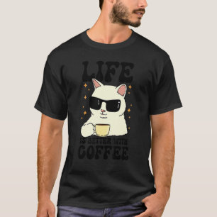 Das Leben ist besser Koffein Getränk Katzenliebhab T-Shirt