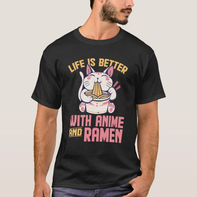 Das Leben ist besser mit Anime und Ramen Funny Kaw T-Shirt (Vorderseite)