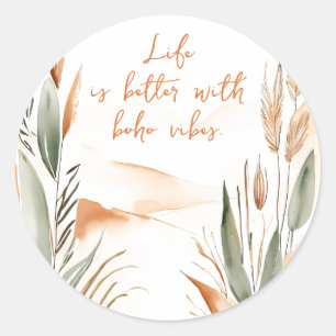 Das Leben ist besser mit Boho Vibes - Boho Runder Aufkleber