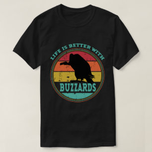 Das Leben ist besser mit Buzzards T-Shirt