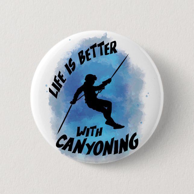 Das Leben ist besser mit Canyoning Canyoneer Wasse Button (Vorderseite)