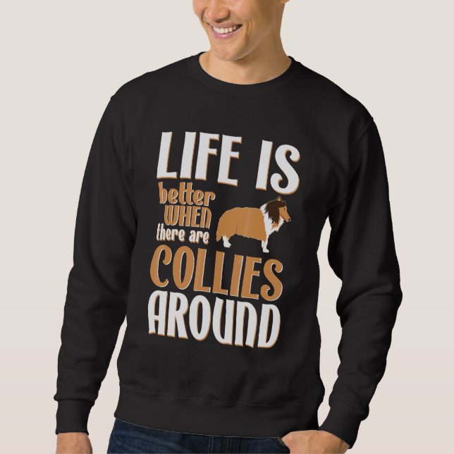 Das Leben ist besser mit Colliesen Sweatshirt (Vorderseite)