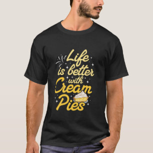 Das Leben ist besser mit Cremetorten - Cremetorten T-Shirt