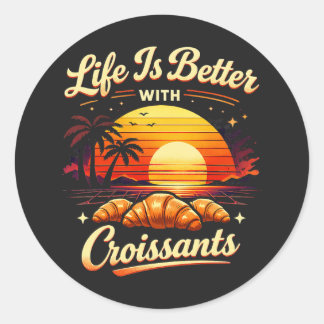 Das Leben ist besser mit Croissants Runder Aufkleber