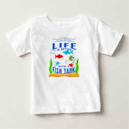 Das Leben ist besser mit dem Fischtank Baby T-shirt