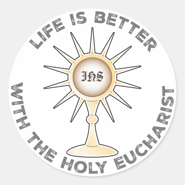 Das Leben ist besser mit dem Heiligen Eucharisten Runder Aufkleber (Vorderseite)