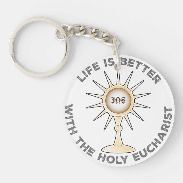 Das Leben ist besser mit dem Heiligen Eucharisten Schlüsselanhänger (Vorderseite)
