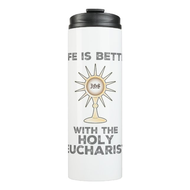 Das Leben ist besser mit dem Heiligen Eucharisten Thermosbecher (Vorderseite)