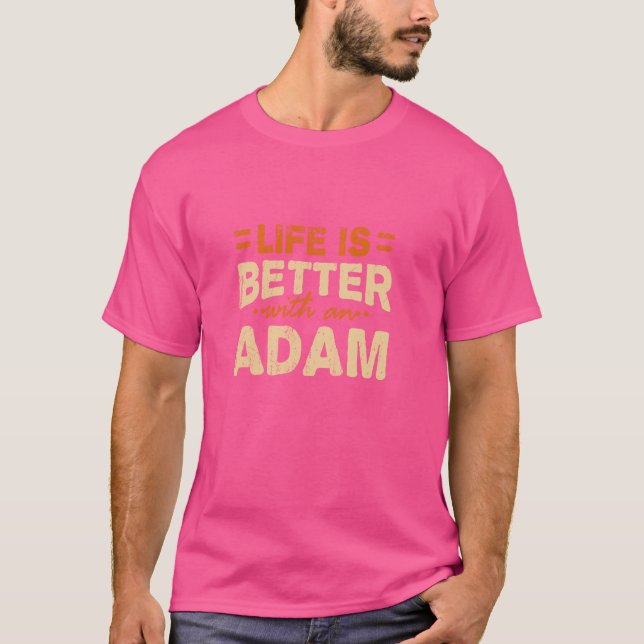 Das Leben ist besser mit dem Personalisierten Adam T-Shirt (Vorderseite)