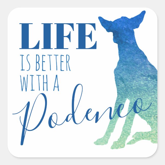 Das Leben ist besser mit der Podenco-Silhouette Quadratischer Aufkleber (Vorderseite)