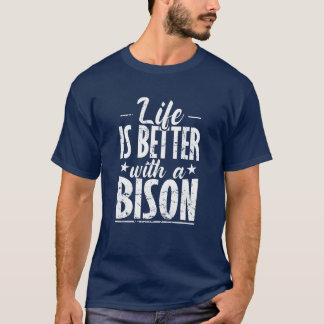 Das Leben ist besser mit einem Bison-Tierfreund T-Shirt