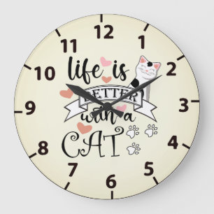 Das Leben ist besser mit einem Cat-Anführungsmotto Große Wanduhr