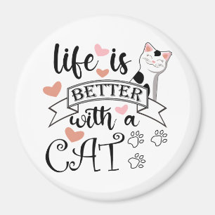 Das Leben ist besser mit einem Cat-Anführungsmotto Magnet