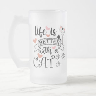 Das Leben ist besser mit einem Cat-Anführungsmotto Mattglas Bierglas