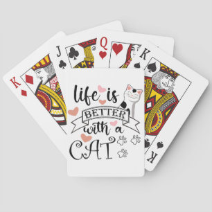 Das Leben ist besser mit einem Cat-Anführungsmotto Spielkarten