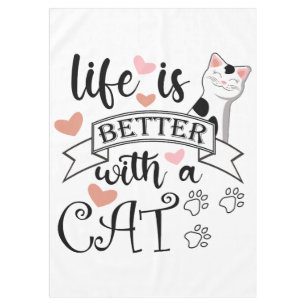 Das Leben ist besser mit einem Cat-Anführungsmotto Tischdecke