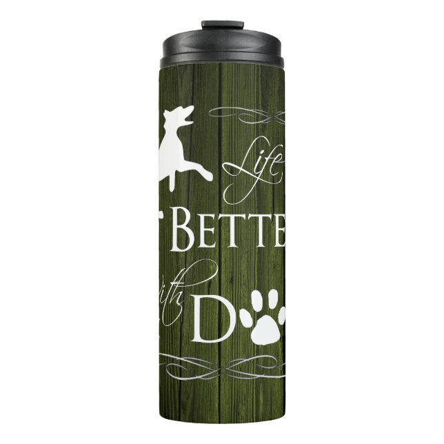 Das Leben ist besser mit einem Dog Thermal Tumbler Thermosbecher (Vorderseite)