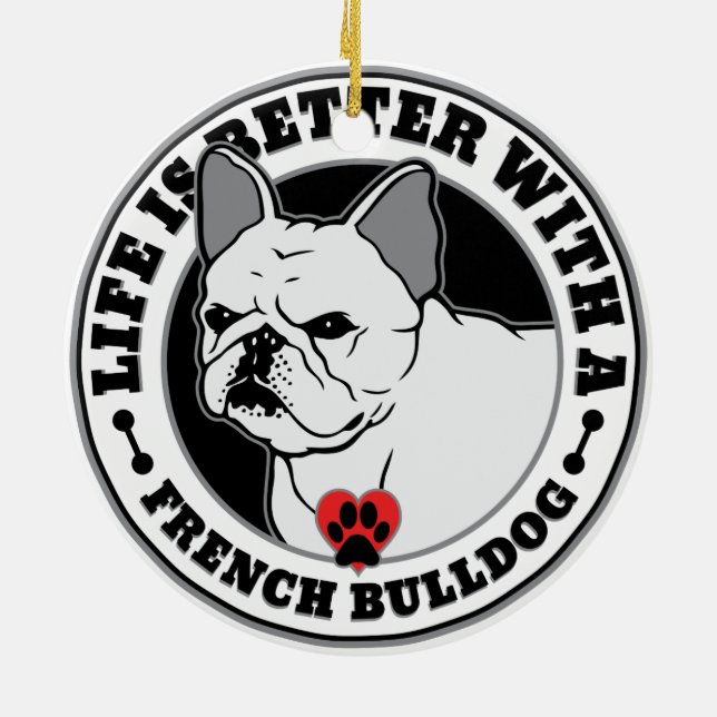 Das Leben ist besser mit einem französischen Bulld Keramik Ornament (Hinten)