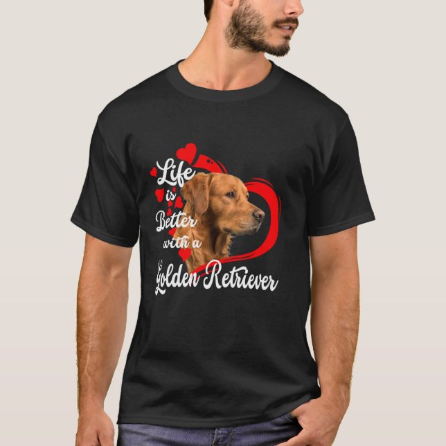Das Leben ist besser mit einem Golden Retriever Hu T-Shirt (Vorderseite)