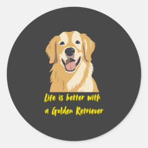 Das Leben ist besser mit einem Golden Retriever � Runder Aufkleber