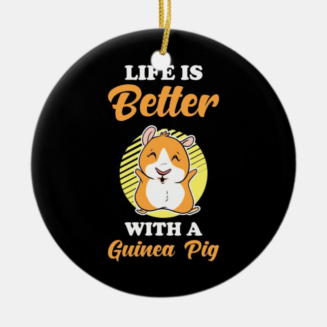 Das Leben ist besser mit einem Guinea-Schwein Keramik Ornament (Vorne)