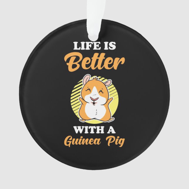Das Leben ist besser mit einem Guinea-Schwein Ornament (Vorderseite)