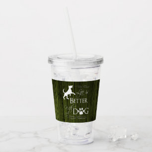 Das Leben ist besser mit einem Hund Akryltumbler - Acryltrinkbecher