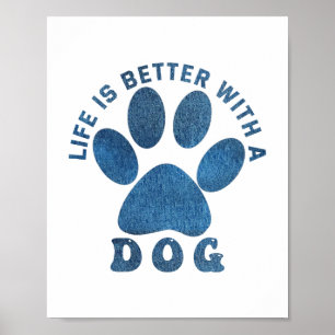 Das Leben ist besser mit einem Hund blauer Textur. Poster