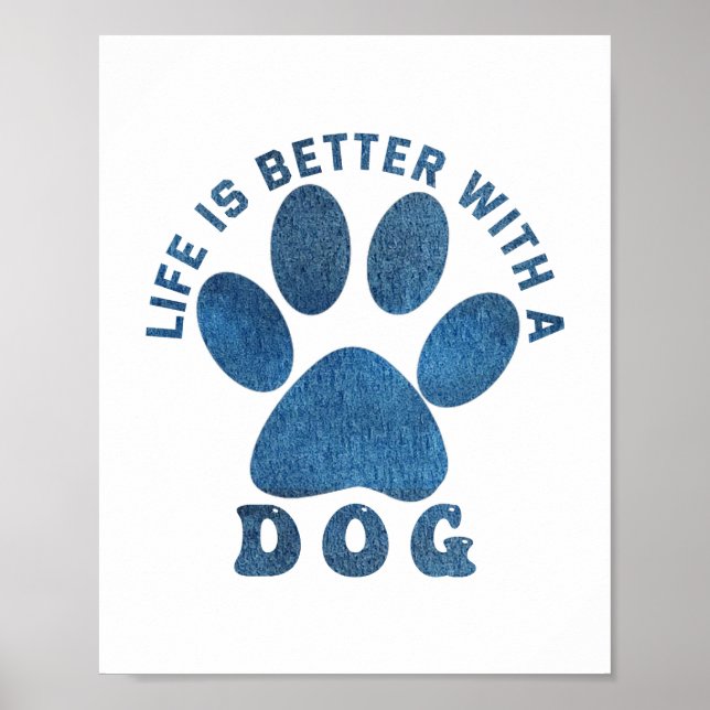 Das Leben ist besser mit einem Hund blauer Textur. Poster (Vorne)