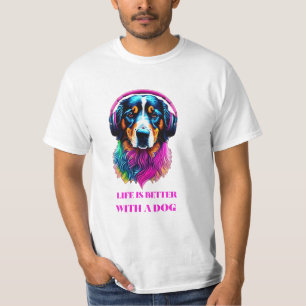 Das Leben ist besser mit einem Hund - Funny Dog T-Shirt