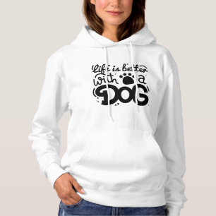 Das Leben ist besser mit einem Hund Hoodie