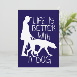 Das Leben ist besser mit einem Hund - Hund länger Einladung